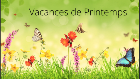 VACANCES DE PRINTEMPS